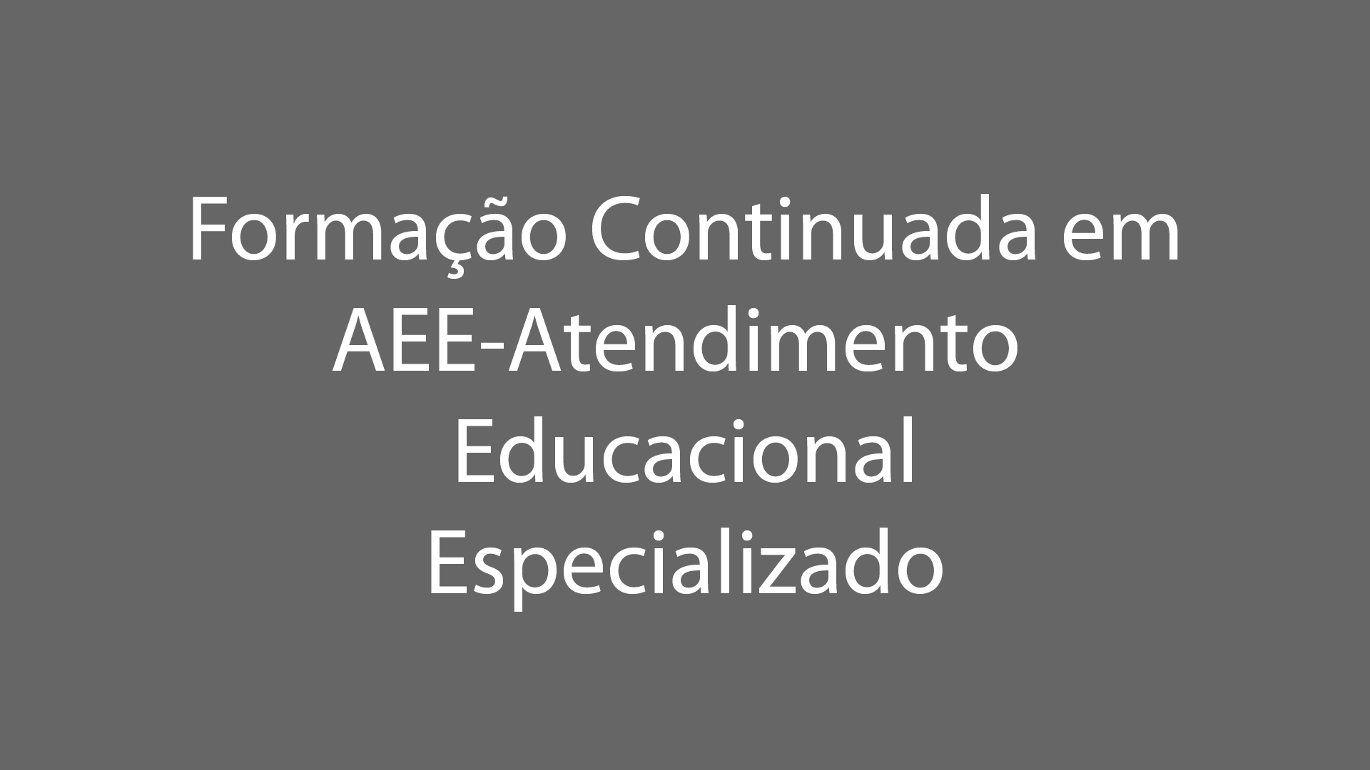 Formação Continuada Em AEE - Atendimento Educacional Especializado 2019/2